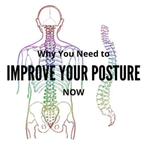 Why You Need to Improve Your Posture Now