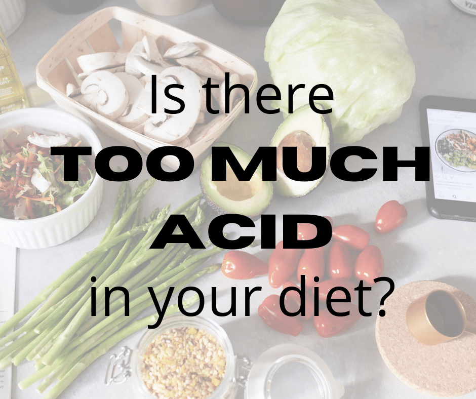 Is there Too Much Acid in your diet?